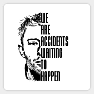 We are accidents waiting to happen Sticker